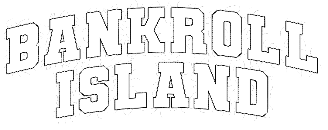 Bankroll Island